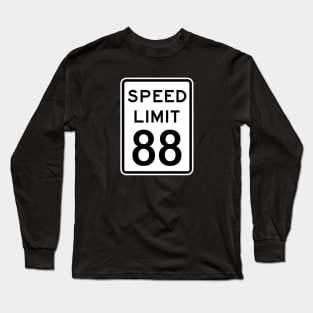 88 miles per hour! Long Sleeve T-Shirt